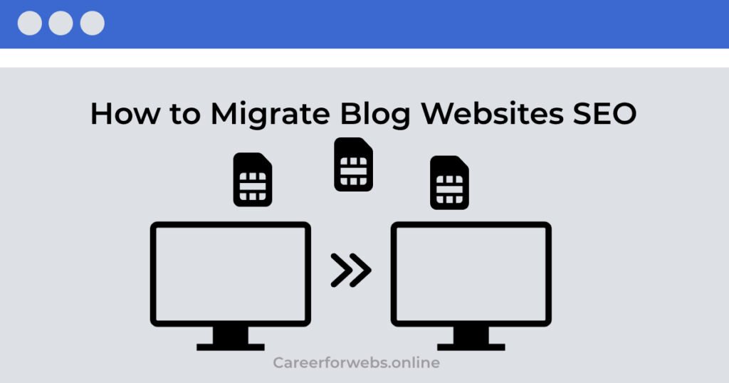 How to Migrate Blog Websites SEO